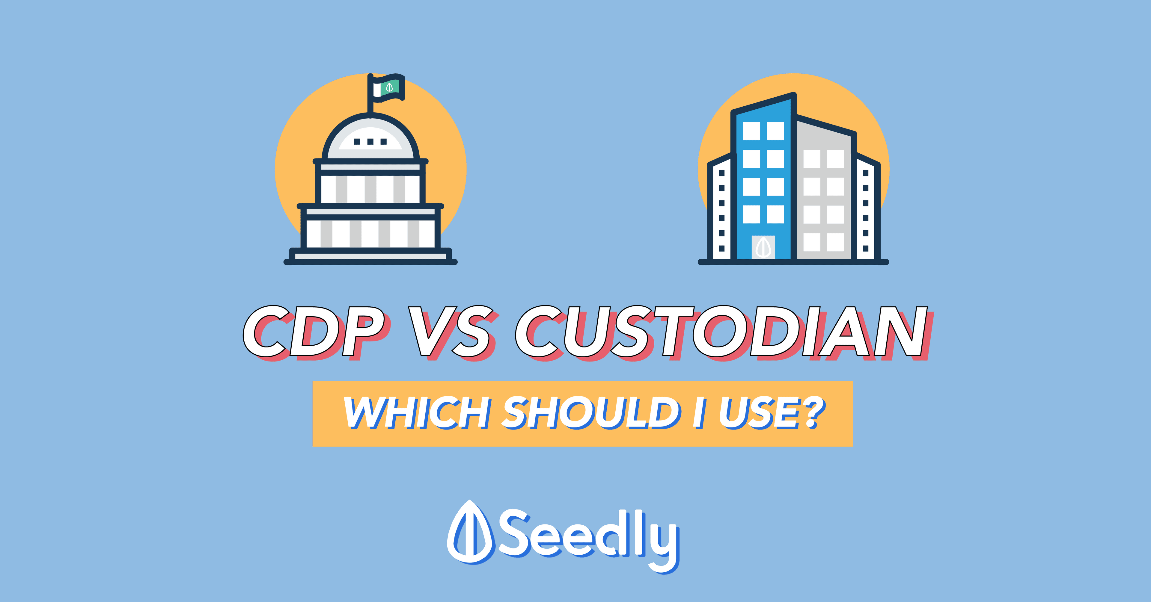 cdp vs custodian account which should i use?