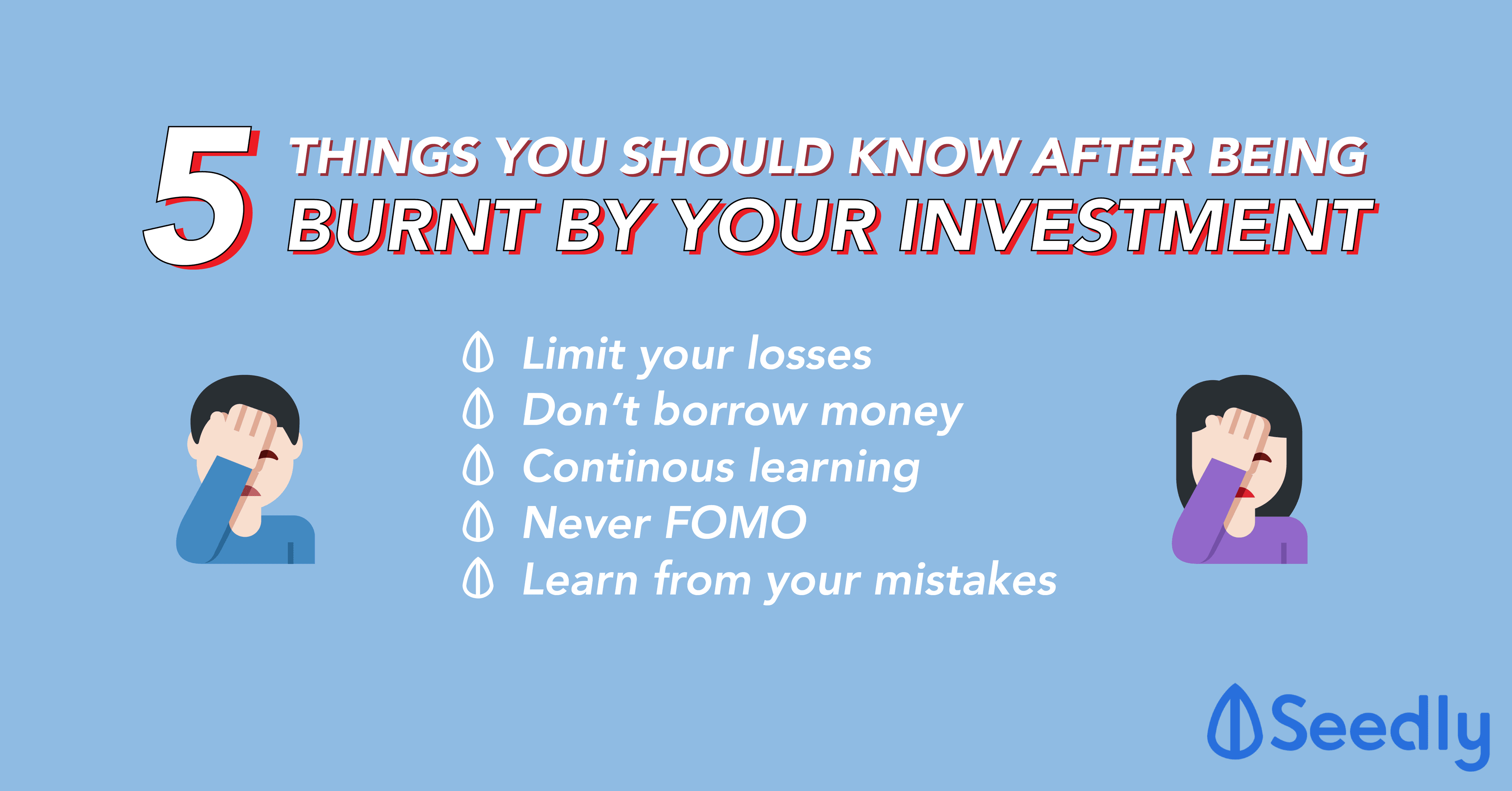 5 Things You Should Know After Being Burnt by Your Investment