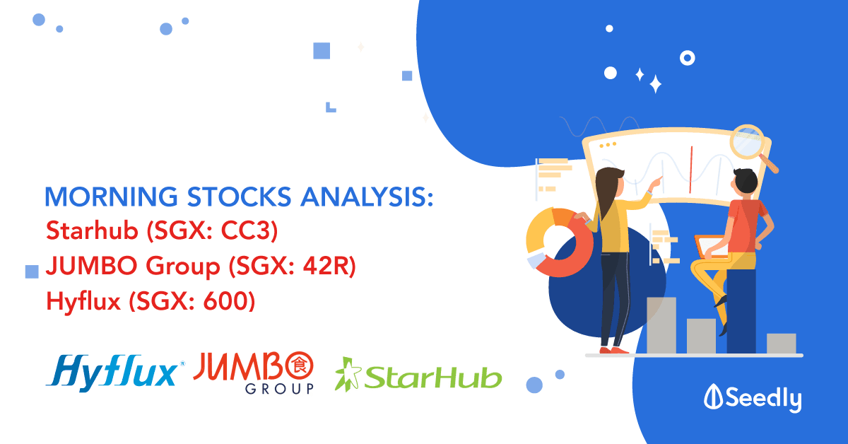 3 Interesting Stocks You Might Have Missed Out - StarHub Ltd, JUMBO Group, Hyflux